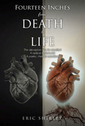 Fourteen Inches from Death to Life book cover by Eric Shirley